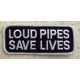 Patch, loud pipes save lives